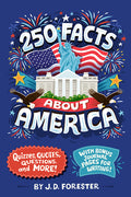 Cover Image for 250 Facts about America: Quizzes, Quotes, Questions, and More! with Bonus Journal Pages for Writing! -- J. D. Forester, Paperback
