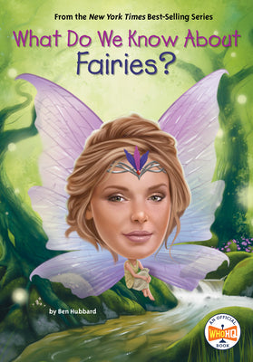 Cover Image for What Do We Know about Fairies? -- Ben Hubbard, Library Binding