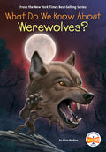 Cover Image for What Do We Know about Werewolves? -- Nico Medina, Paperback