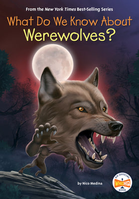 Cover Image for What Do We Know about Werewolves? -- Nico Medina, Paperback