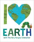 Cover Image for I Love Earth with the Very Hungry Caterpillar -- Eric Carle, Hardcover