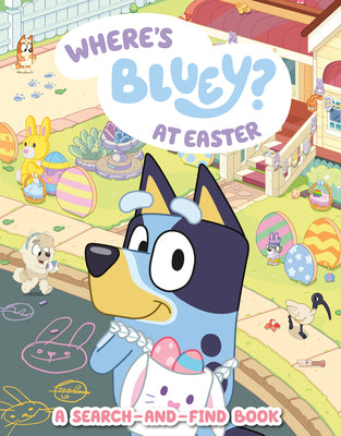 Cover Image for Where's Bluey? at Easter: A Search-And-Find Book -- Penguin Young Readers Licenses, Paperback