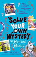 Cover Image for Solve Your Own Mystery: The Missing Magic -- Gareth P. Jones, Paperback