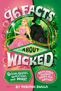 Cover Image for 96 Facts about Wicked: Quizzes, Quotes, Questions, and More! with Bonus Journal Pages for Writing! -- Tabitha Dulla, Paperback