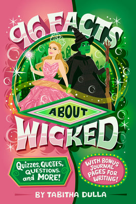 Cover Image for 96 Facts about Wicked: Quizzes, Quotes, Questions, and More! with Bonus Journal Pages for Writing! -- Tabitha Dulla, Paperback