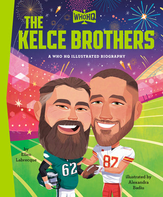 Cover Image for The Kelce Brothers: A Who HQ Illustrated Biography -- Ellen Labrecque, Hardcover