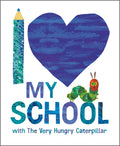 Cover Image for I Love My School with the Very Hungry Caterpillar -- Eric Carle, Hardcover
