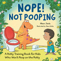 Cover Image for Nope! Not Pooping: A Potty Training Book for Kids Who Won't Poop on the Potty -- Allison Jandu, Paperback