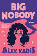 Cover Image for Big Nobody -- Alex Kadis, Hardcover