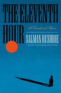 Cover Image for The Eleventh Hour: A Quintet of Stories -- Salman Rushdie, Hardcover