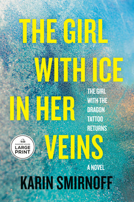 Cover Image for The Girl with Ice in Her Veins: A Lisbeth Salander Novel -- Karin Smirnoff, Paperback