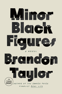 Cover Image for Minor Black Figures -- Brandon Taylor, Paperback