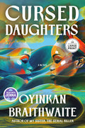 Cover Image for Cursed Daughters: A Read with Jenna Pick -- Oyinkan Braithwaite, Paperback