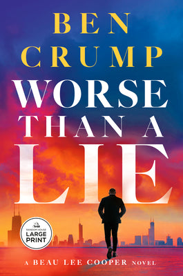 Cover Image for Worse Than a Lie: A Beau Lee Cooper Novel -- Ben Crump, Paperback