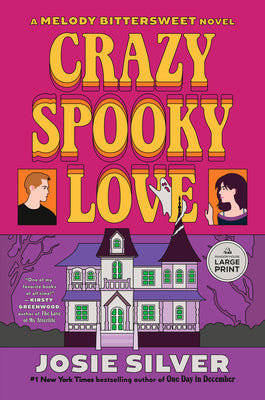 Cover Image for Crazy Spooky Love: A Melody Bittersweet Novel -- Josie Silver, Paperback
