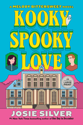 Cover Image for Kooky Spooky Love: A Melody Bittersweet Novel -- Josie Silver, Paperback