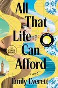 Cover Image for All That Life Can Afford: Reese's Book Club -- Emily Everett, Paperback