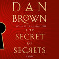 Cover Image for The Secret of Secrets -- Dan Brown, Compact Disc
