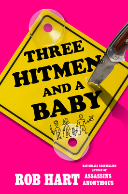 Cover Image for Three Hitmen and a Baby -- Rob Hart, Hardcover
