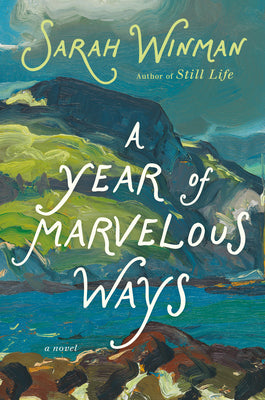 Cover Image for A Year of Marvelous Ways -- Sarah Winman, Hardcover