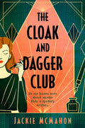 Cover Image for The Cloak and Dagger Club -- Jackie McMahon, Hardcover