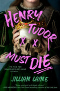 Cover Image for Henry Tudor Must Die -- Jillian Laine, Hardcover