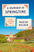 Cover Image for A Murder in Springtime: A Bruno, Chief of Police Novel -- Martin Walker, Hardcover