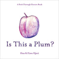 Cover Image for Is This a Plum? a Peek-Through Picture Book -- Dan Ojari, Hardcover
