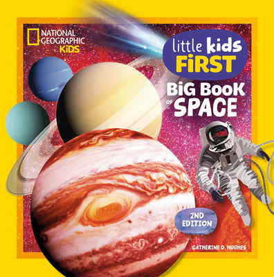 Cover Image for National Geographic Little Kids First Big Book of Space, 2nd Edition -- Catherine D. Hughes, Library Binding