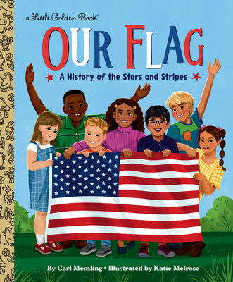 Cover Image for Our Flag: A History of the Stars and Stripes -- Carl Memling, Hardcover