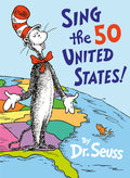 Cover Image for Sing the 50 United States! -- Dr Seuss, Hardcover