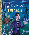 Cover Image for I Am Pugsley (Wednesday) -- Golden Books, Hardcover