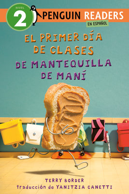 Cover Image for El Primer Día de Clases de Mantequilla de Maní (Peanut Butter's First Day of School Spanish Edition) -- Terry Border, Hardcover