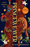 Cover Image for Princeweaver: The Epic Must-Read Slow-Burn Queer Fantasy Romance -- Elian J. Morgan, Hardcover