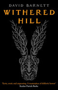 Cover Image for Withered Hill: A dark and unsettling British folk horror novel -- David Barnett, Paperback