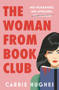 Cover Image for The Woman from Bookclub: No Husbands. No Spoilers. No Murder -- Carrie Hughes, Paperback