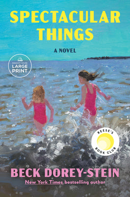 Cover Image for Spectacular Things: Reese's Book Club: A Novel -- Beck Dorey-Stein, Paperback