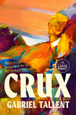 Cover Image for Crux -- Gabriel Tallent, Paperback