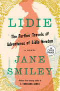 Cover Image for Lidie: The Further Travels and Adventures of Lidie Newton: A Novel -- Jane Smiley, Paperback