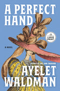 Cover Image for A Perfect Hand -- Ayelet Waldman, Paperback