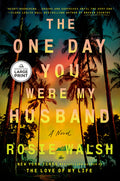 Cover Image for The One Day You Were My Husband -- Rosie Walsh, Paperback