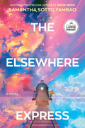 Cover Image for The Elsewhere Express -- Samantha Sotto Yambao, Paperback