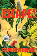 Cover Image for Escape! -- Stephen Fishbach, Paperback