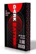 Cover Image for Dark Matter (10th Anniversary Deluxe Edition) -- Blake Crouch, Paperback