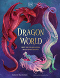 Cover Image for Dragon World: Meet the Fire-Breathing Beasts of Mythology -- Tamara MacFarlane, Hardcover