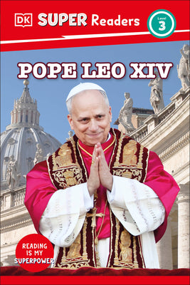 Cover Image for DK Super Readers Level 3 Pope Leo XIV -- DK, Hardcover