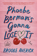 Cover Image for Phoebe Berman's Gonna Lose It -- Brooke Averick, Paperback