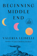 Cover Image for Beginning Middle End -- Valeria Luiselli, Paperback