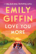 Cover Image for Love You More -- Emily Giffin, Paperback