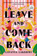 Cover Image for Leave and Come Back -- Lavanya Lakshmi, Paperback
